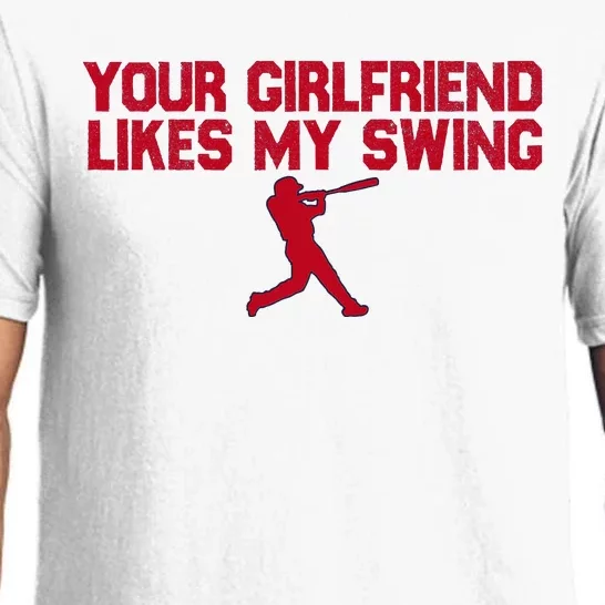 Funny Baseball Quote Your Girlfriend Likes My Swing Pajama Set