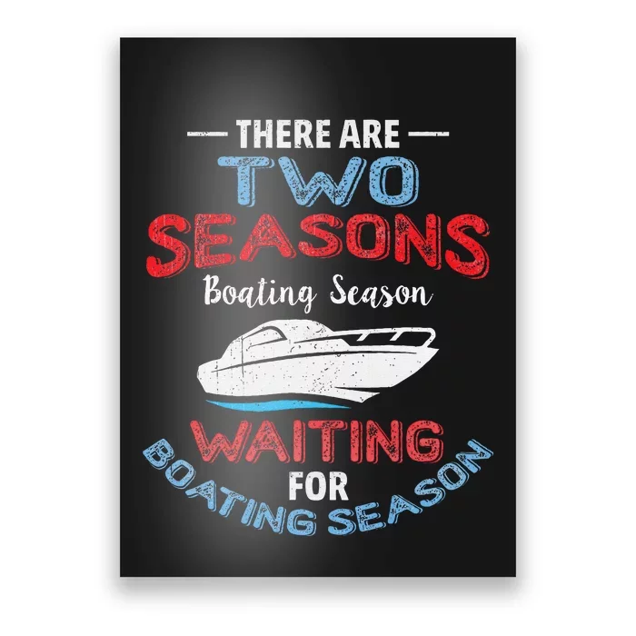 Funny Boating Quote Two Seasons Of Boating Poster