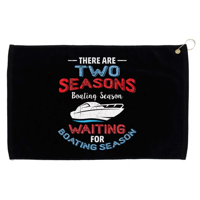 Funny Boating Quote Two Seasons Of Boating Grommeted Golf Towel