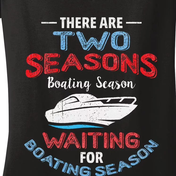 Funny Boating Quote Two Seasons Of Boating Women's V-Neck T-Shirt