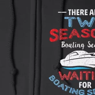 Funny Boating Quote Two Seasons Of Boating Full Zip Hoodie