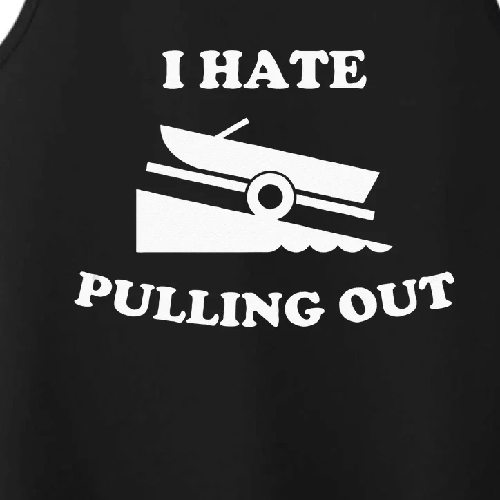 Funny Boating Quote I Hate Pulling Out For Boat Captain Performance Tank