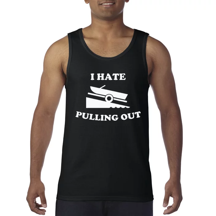 Funny Boating Quote I Hate Pulling Out For Boat Captain Tank Top