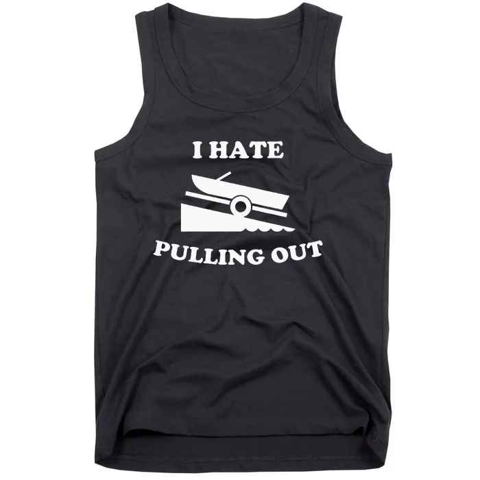 Funny Boating Quote I Hate Pulling Out For Boat Captain Tank Top