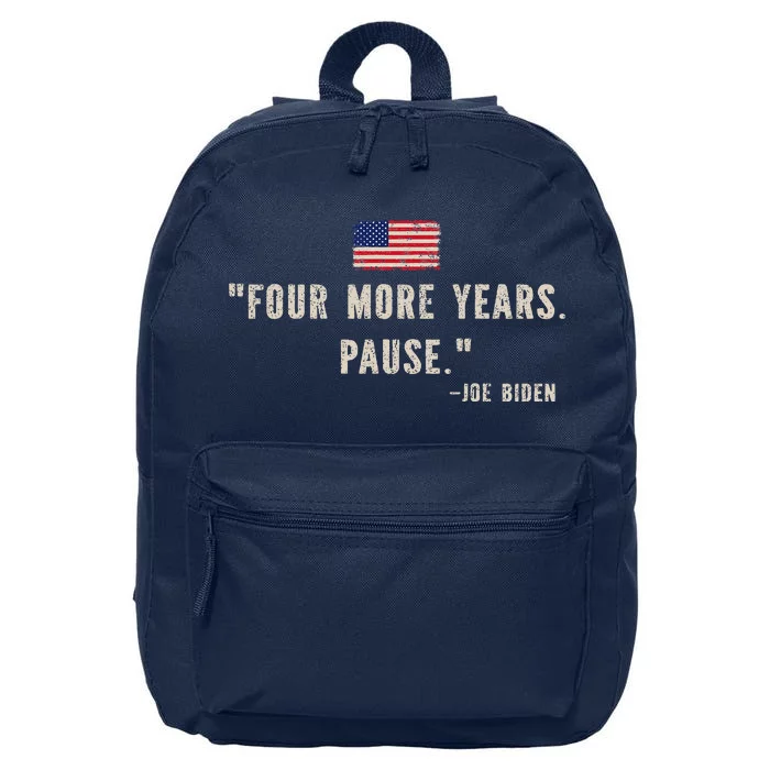 Funny Biden Quote Saying Four More Years Pause Joe Biden 16 in Basic Backpack