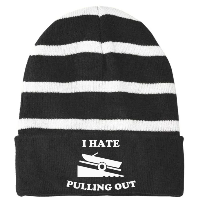 Funny Boating Quote I Hate Pulling Out For Boat Captain Striped Beanie with Solid Band