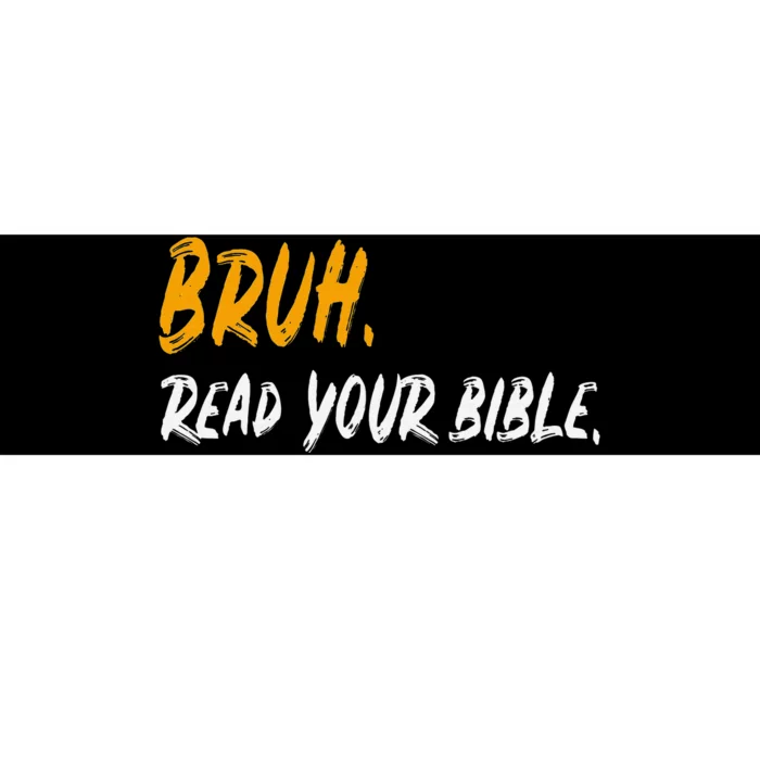 Funny Bruh Read Your Bible Meme Christian Gift Bumper Sticker