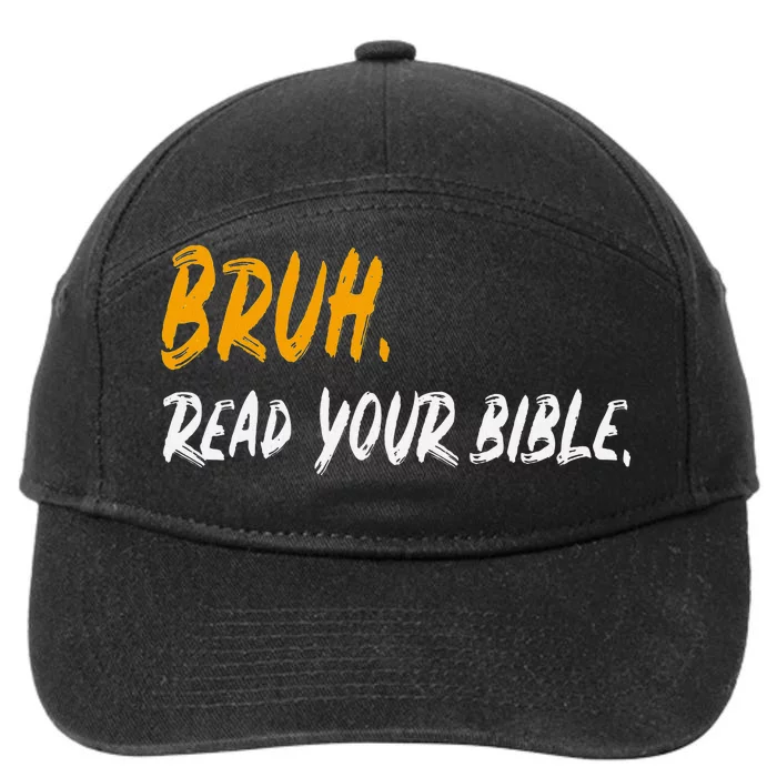 Funny Bruh Read Your Bible Meme Christian Gift 7-Panel Snapback Hat