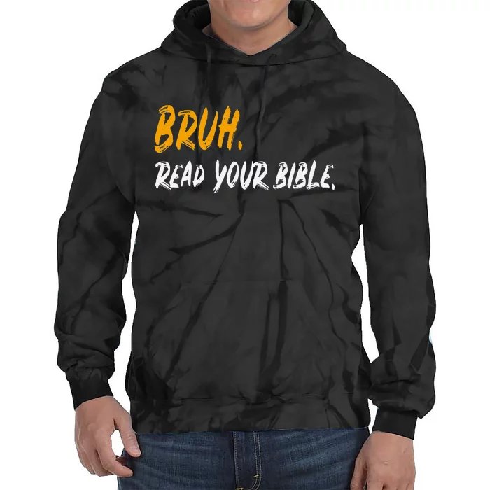 Funny Bruh Read Your Bible Meme Christian Gift Tie Dye Hoodie