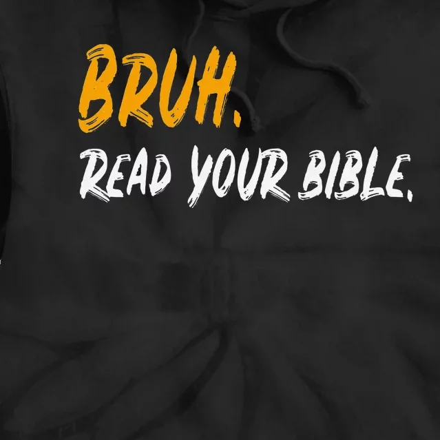 Funny Bruh Read Your Bible Meme Christian Gift Tie Dye Hoodie