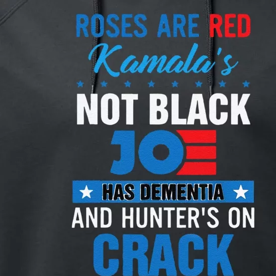 Funny Biden Roses Are Red Kamala Not Black Joe Performance Fleece Hoodie