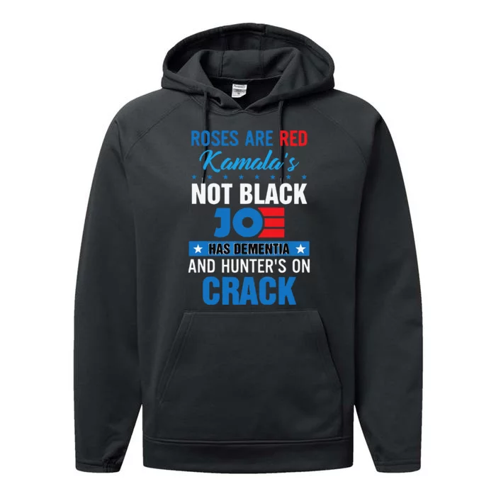 Funny Biden Roses Are Red Kamala Not Black Joe Performance Fleece Hoodie