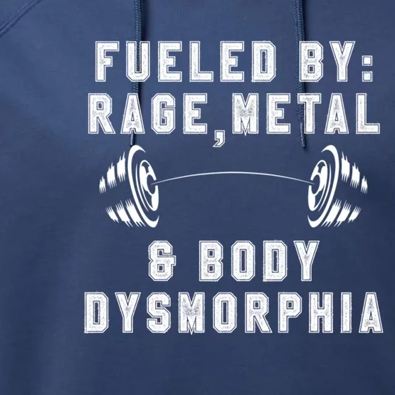 Fueled By Rage Metal And Body Dysmorphia Funny Performance Fleece Hoodie