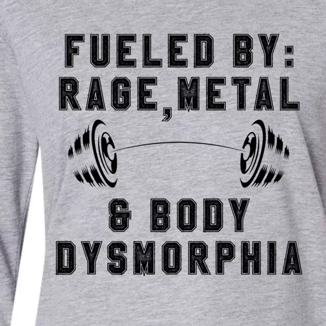 Fueled By Rage Metal And Body Dysmorphia Funny Womens Cotton Relaxed Long Sleeve T-Shirt