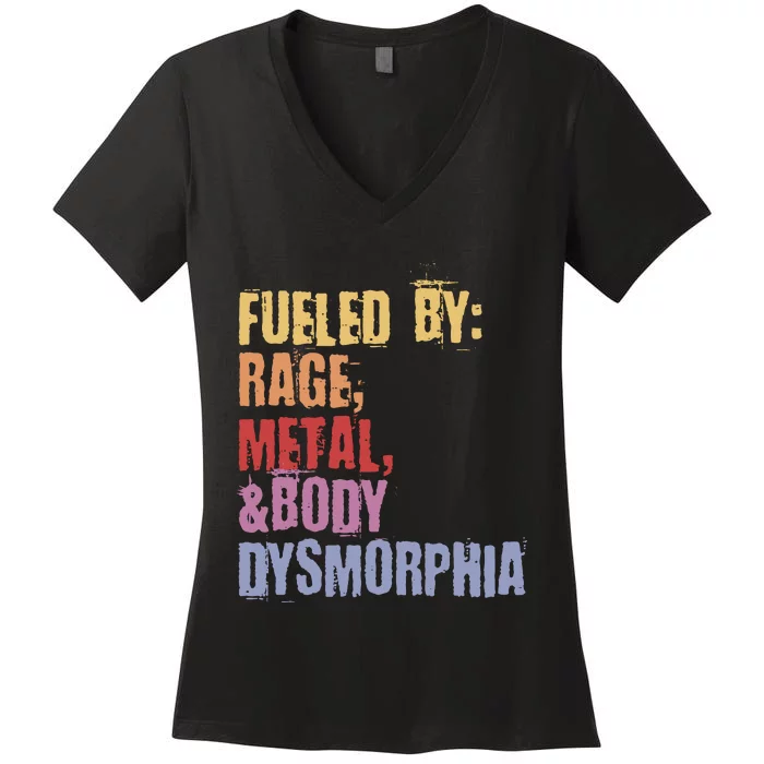 Fueled By Rage Metal And Body Dysmorphia Women's V-Neck T-Shirt