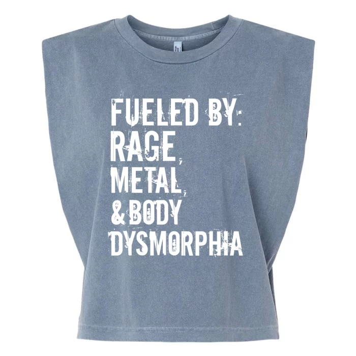 Fueled By Rage Metal And Body Dysmorphia Funny Garment-Dyed Women's Muscle Tee