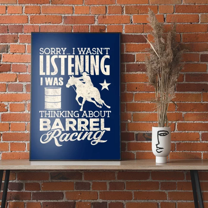 Funny Barrel Racer Girl Wasn't Listening Barrel Racing Horse 1 Poster