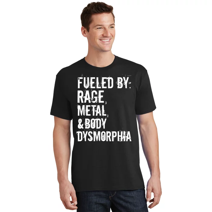 Fueled By Rage Metal And Body Dysmorphia Funny Grunge Style T-Shirt