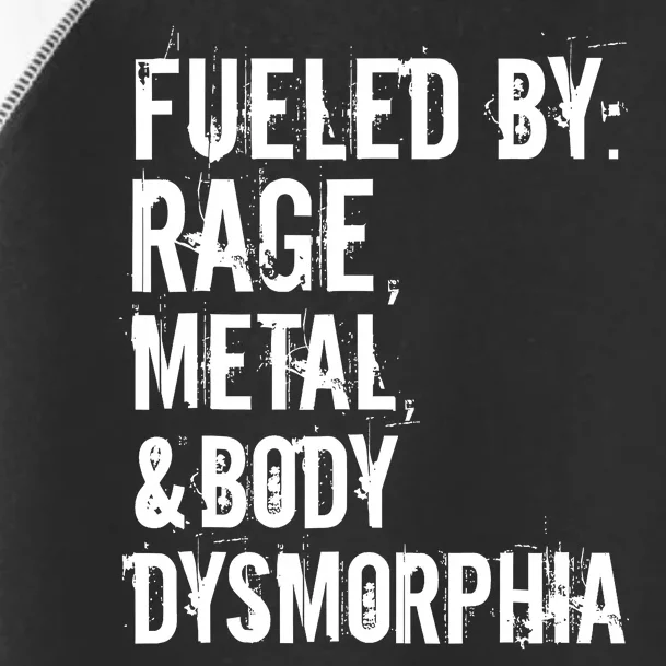 Fueled By Rage Metal And Body Dysmorphia Funny Grunge Style Toddler Fine Jersey T-Shirt