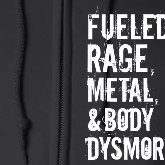 Fueled By Rage Metal And Body Dysmorphia Funny Grunge Style Full Zip Hoodie