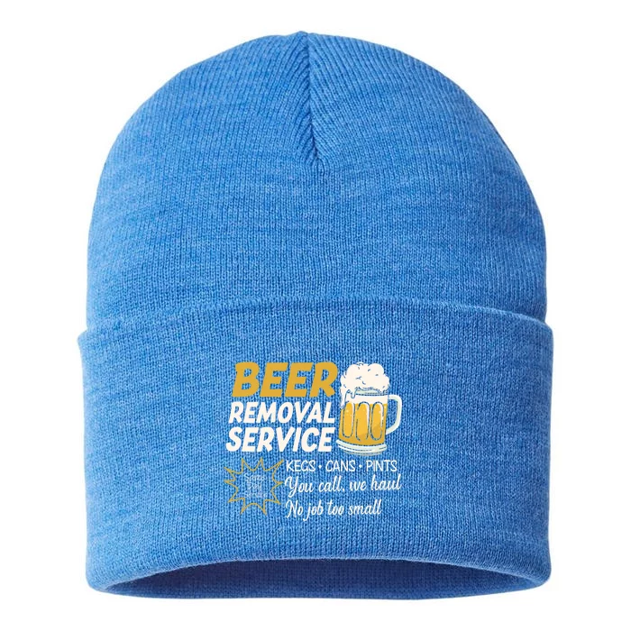 Funny Beer Removal Service Beer Ing Gift Sustainable Knit Beanie