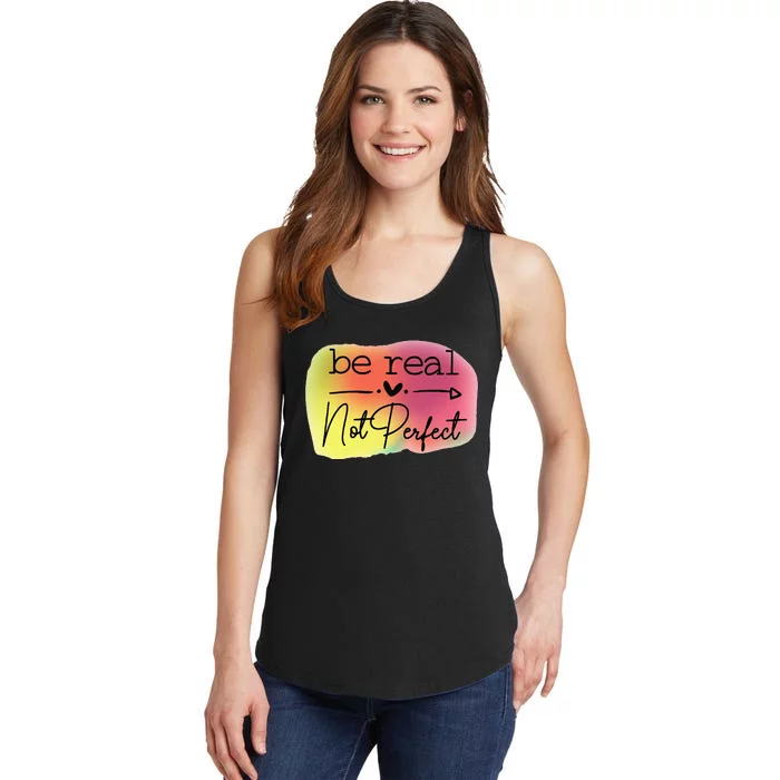 Funny Be Real Not Perfect Ladies Essential Tank