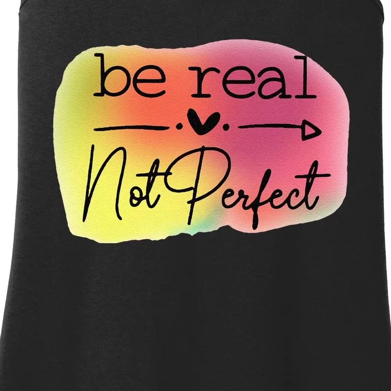 Funny Be Real Not Perfect Ladies Essential Tank