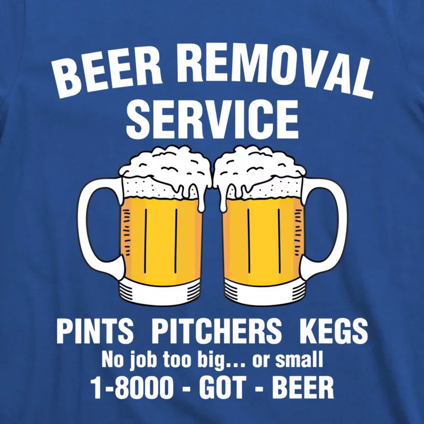 Funny Beer Removal Service Pint Pitcher Kegs Drunk Alcoholic Cute Gift T-Shirt