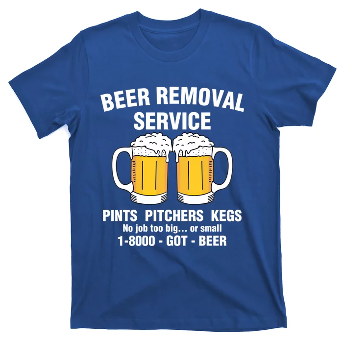 Funny Beer Removal Service Pint Pitcher Kegs Drunk Alcoholic Cute Gift T-Shirt