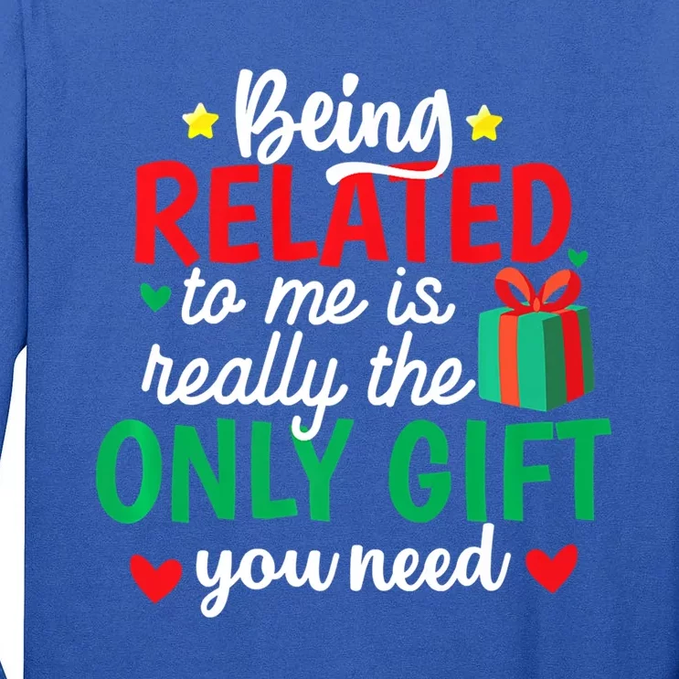 Funny Being Related To Me Christmas Family Xmas Pajamas Great Gift Tall Long Sleeve T-Shirt