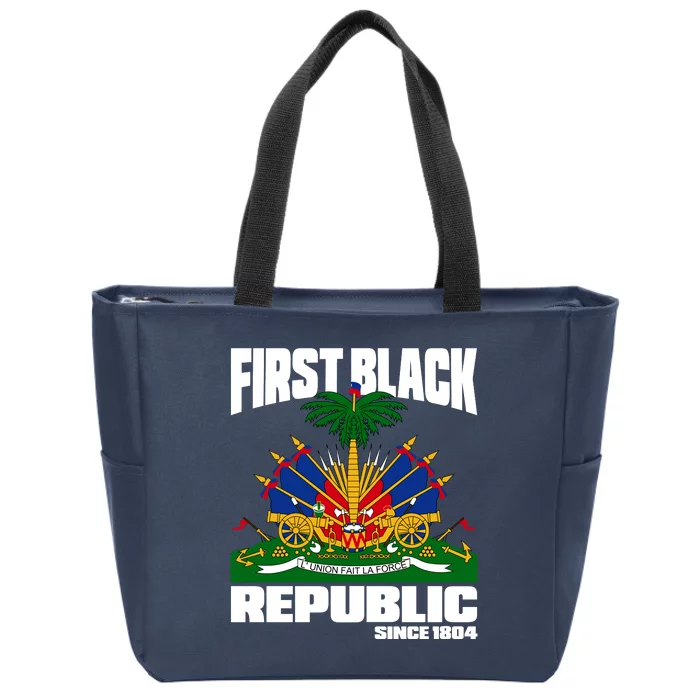 First Black Republic Since 1804 Haiti Haitian Independence Zip Tote Bag