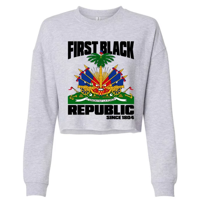 First Black Republic Since 1804 Haiti Haitian Independence Cropped Pullover Crew