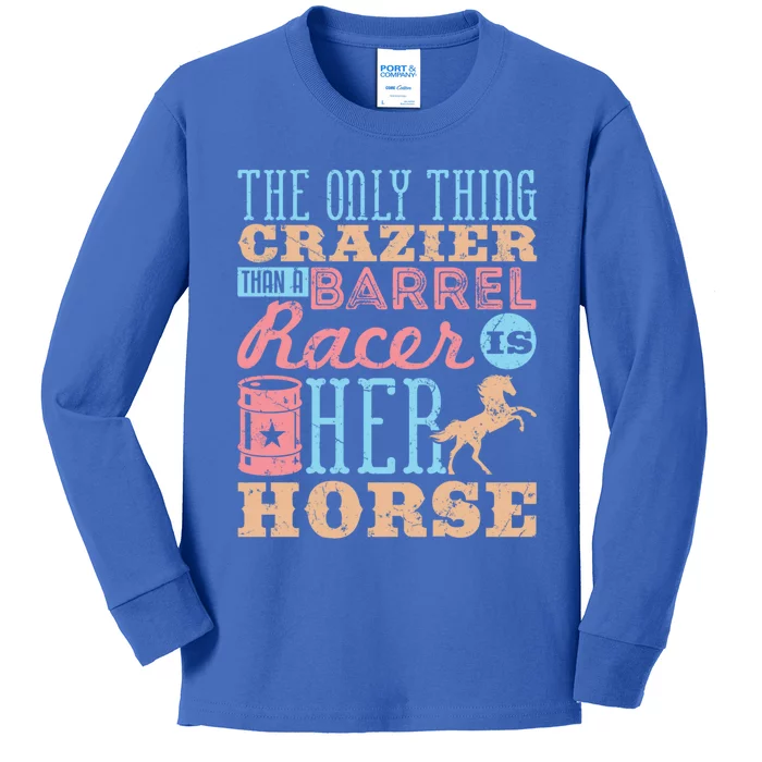 Funny Barrel Racing Horse Crazy Quote Funny Gift Barrel Racing Cute Gift Kids Long Sleeve Shirt