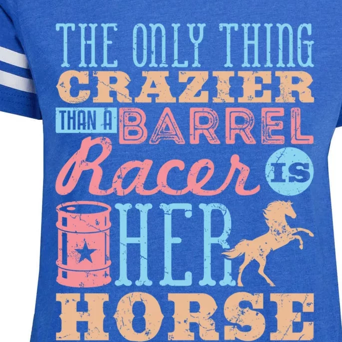 Funny Barrel Racing Horse Crazy Quote Funny Gift Barrel Racing Cute Gift Enza Ladies Jersey Football T-Shirt