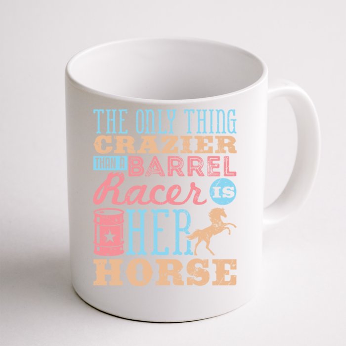 Funny Barrel Racing Horse Crazy Quote Funny Gift Barrel Racing Cute Gift Front & Back Coffee Mug