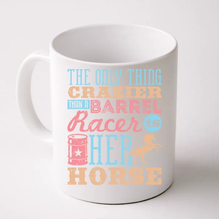 Funny Barrel Racing Horse Crazy Quote Funny Gift Barrel Racing Cute Gift Front & Back Coffee Mug