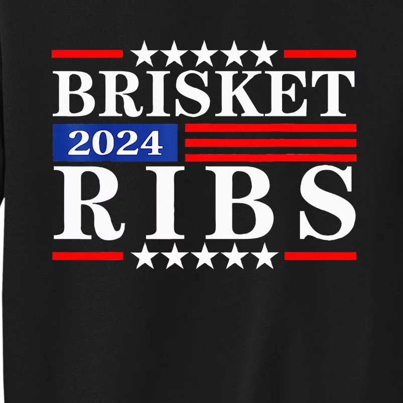 Funny Brisket Ribs Brisket Ribs 2024 Tall Sweatshirt