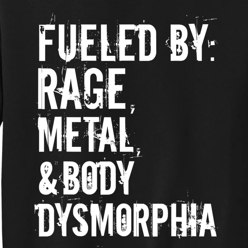 Fueled By Rage Metal And Body Dysmorphia Funny Grunge Style Sweatshirt