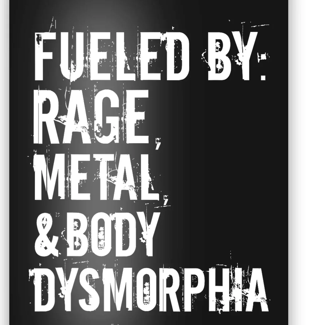 Fueled By Rage Metal And Body Dysmorphia Funny Grunge Style Poster