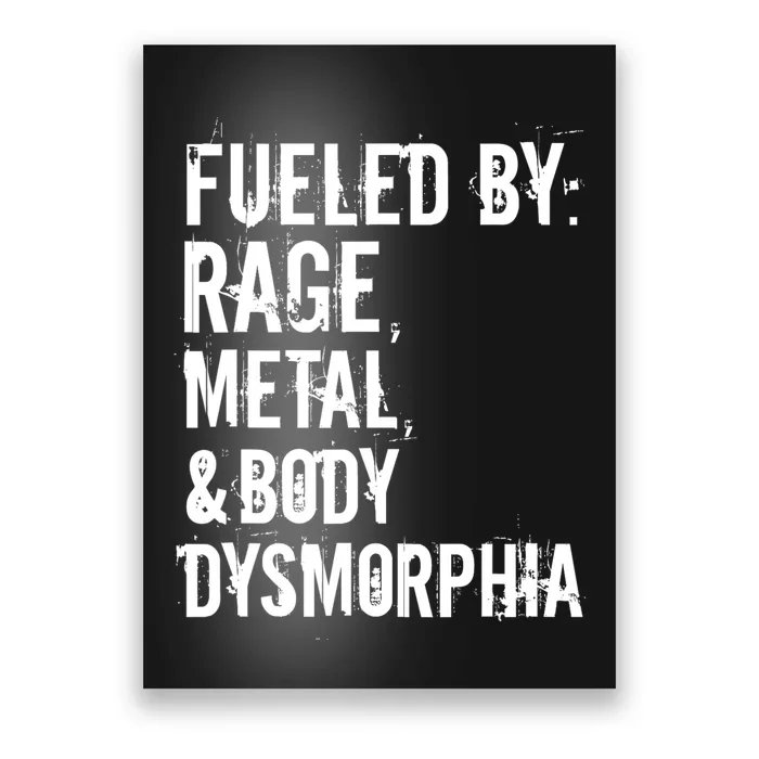 Fueled By Rage Metal And Body Dysmorphia Funny Grunge Style Poster