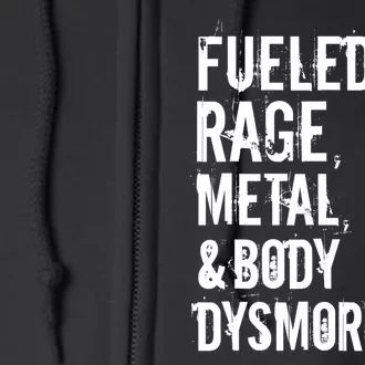 Fueled By Rage Metal And Body Dysmorphia Funny Grunge Style Full Zip Hoodie