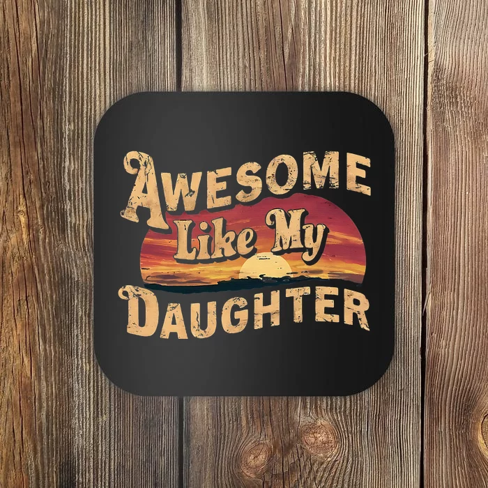 Funny Bold Retro Wavy Awesome Like My Daughter Coaster