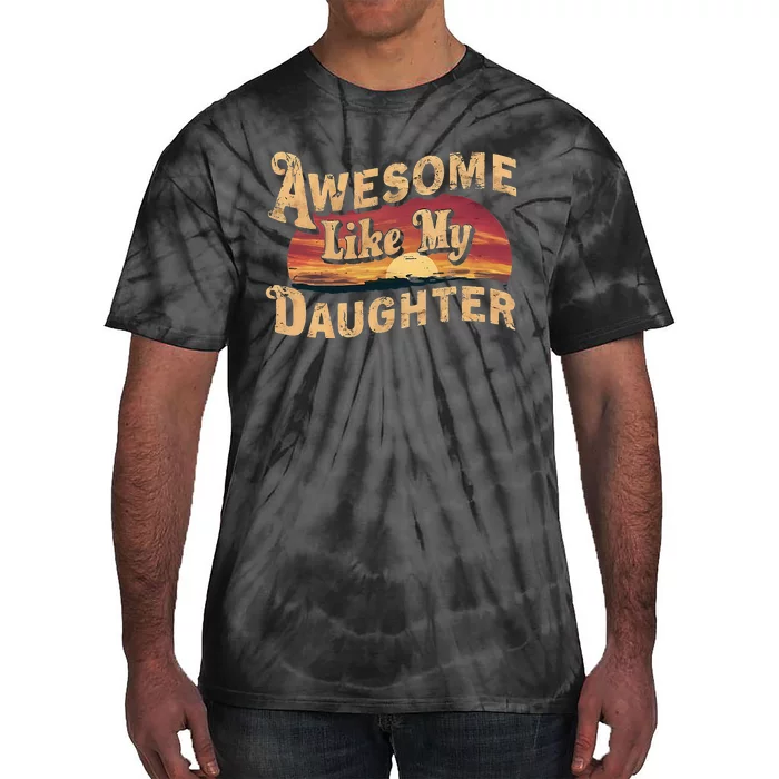 Funny Bold Retro Wavy Awesome Like My Daughter Tie-Dye T-Shirt