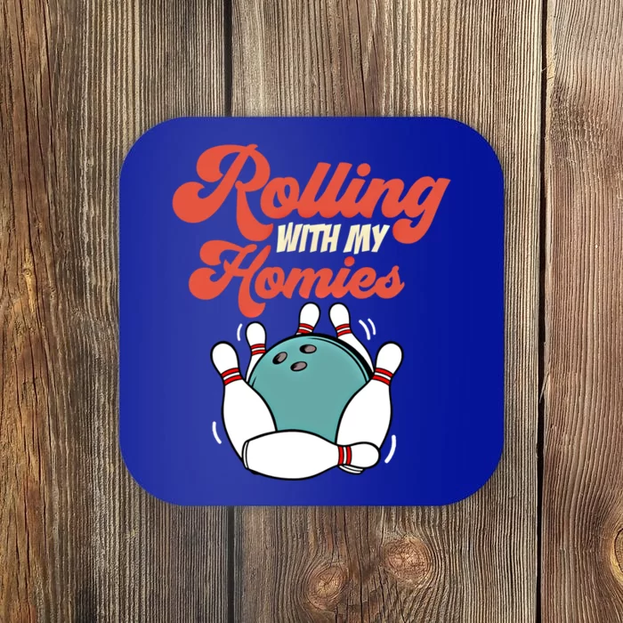 Funny Bowling Rolling With My Homies Gift Coaster