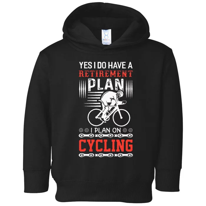 Funny Bicycle Retirement Plan Cycling Toddler Hoodie