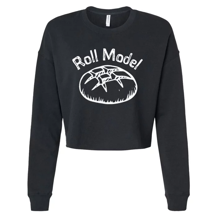 Funny Baking Roll Model Baker Bread Chefs Cropped Pullover Crew