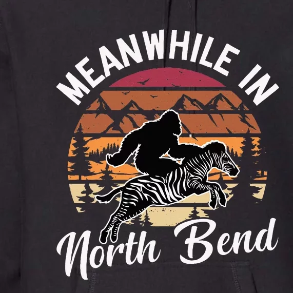 Funny Bigfoot Riding A Zebra Meanwhile In North Bend Retro Premium Hoodie