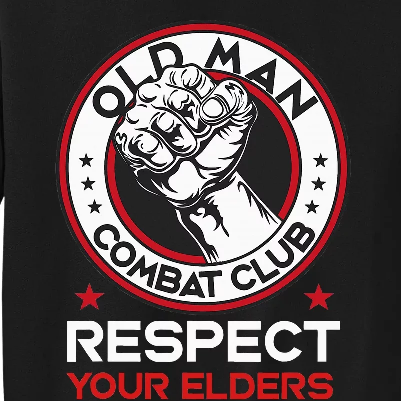 Funny Bjj Respect Your Elders Old Man Combat Club Mma Tall Sweatshirt