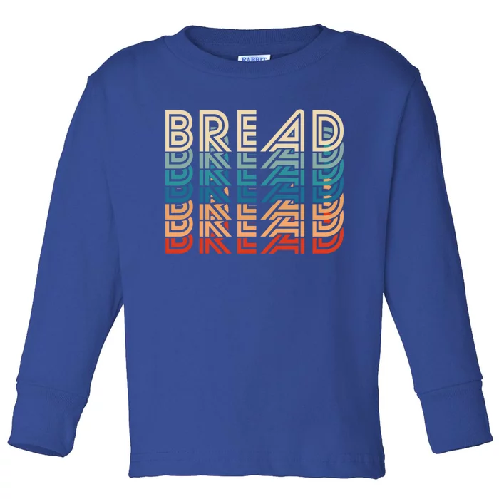 Funny Bread Retro Vintage Carb Gluten Food Lover Foodie Funny Gift Toddler Long Sleeve Shirt