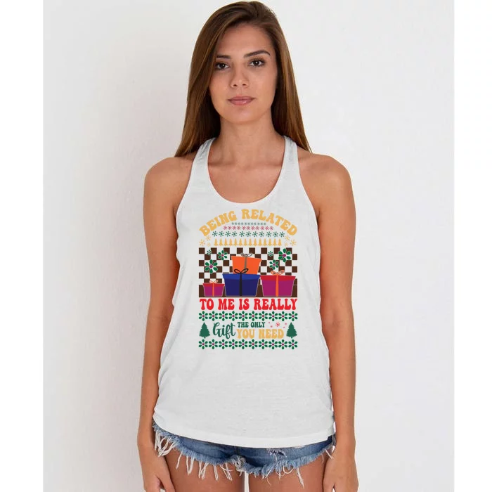 Funny Being Related To Me Is The Only Gift You Need Women's Knotted Racerback Tank